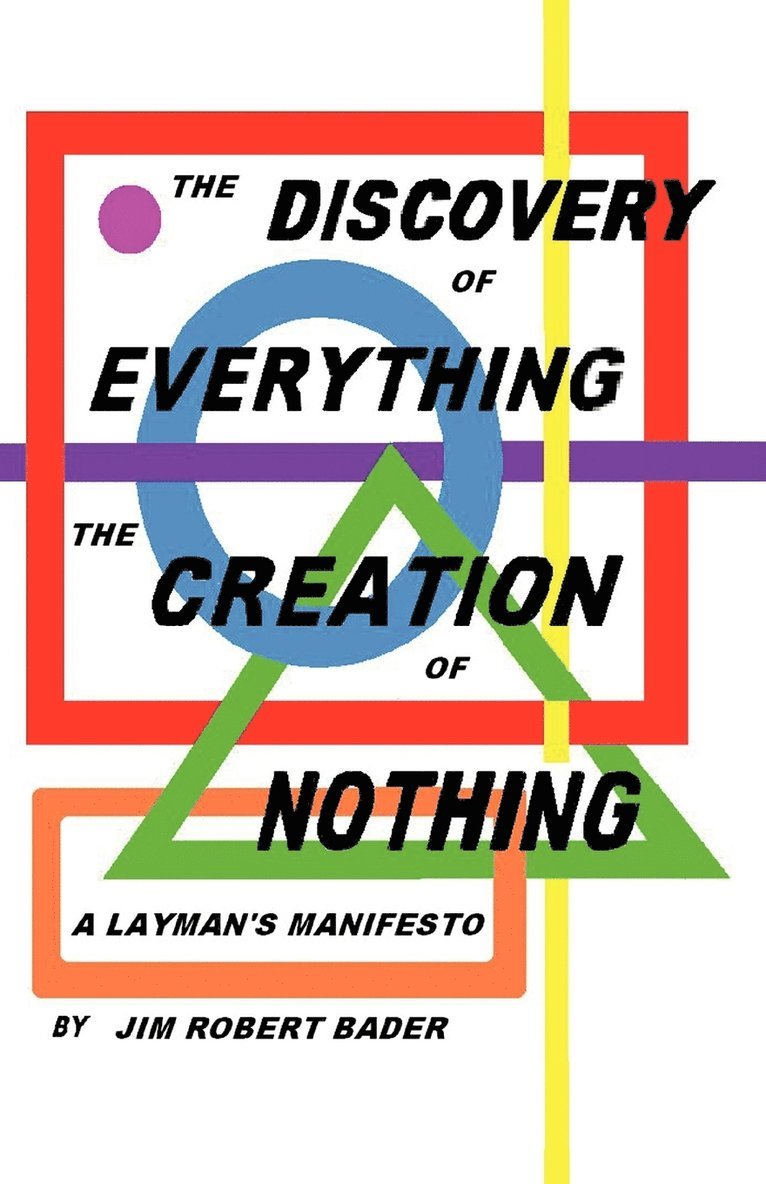 The Discovery of Everything, the Creation of Nothing 1