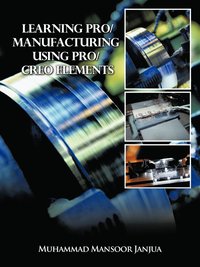 bokomslag Learning Pro/Manufacturing Using Pro/Creo Elements