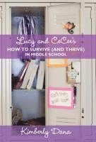 Kimberly Dana - Lucy and CeCee's How to Survive (and Thrive) in Middle School, Inbunden