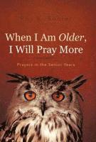 When I Am Older, I Will Pray More 1