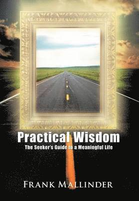Frank Mallinder - Practical Wisdom, Inbunden