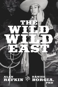 bokomslag The Wild, Wild East