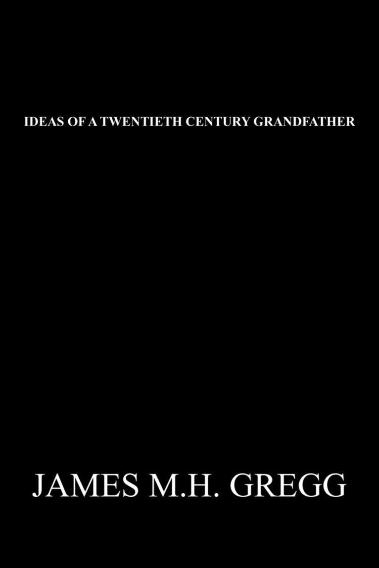 Ideas of a Twentieth Century Grandfather
