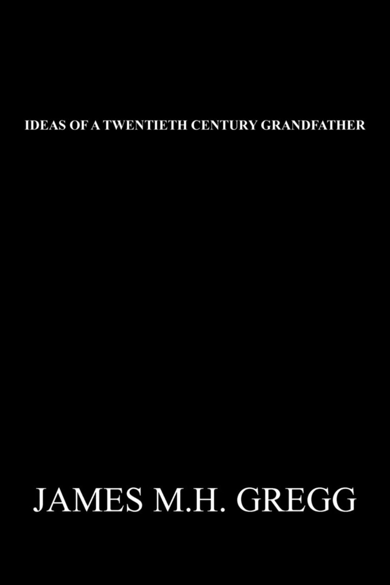 Ideas of a Twentieth Century Grandfather 1