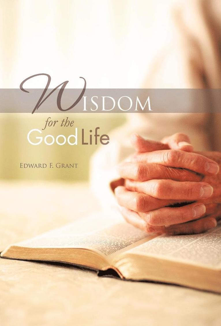 Wisdom for the Good Life 1