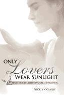 bokomslag Only Lovers Wear Sunlight