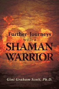 bokomslag Further Journeys with a Shaman Warrior