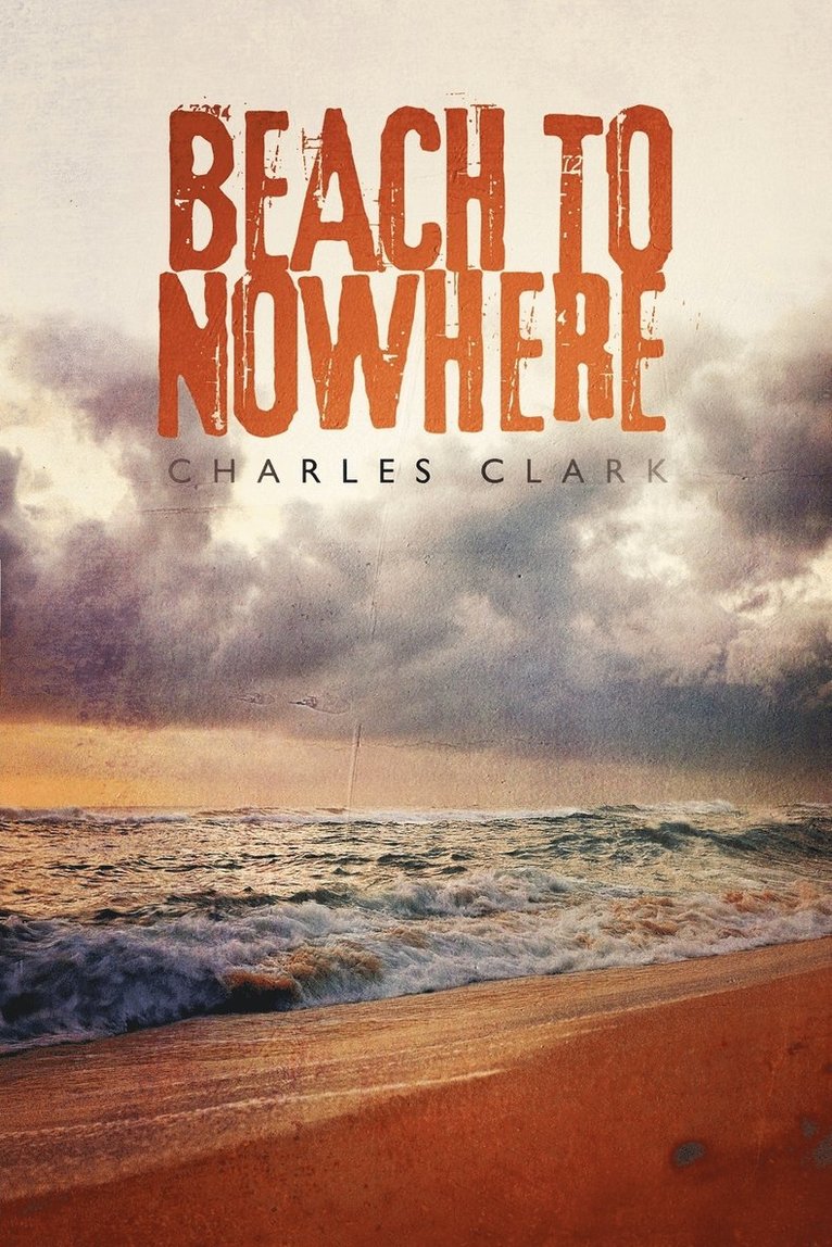 Charles Clark - Beach to Nowhere, Häftad
