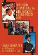 bokomslag The Secrets for Motivating, Educating, and Lifting the Spirit of African American Males