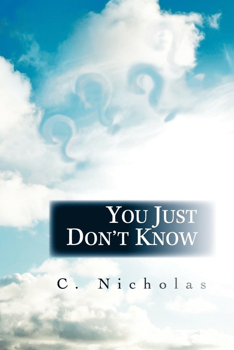 C Nicholas, C. Nicholas - You Just Don't Know, Häftad