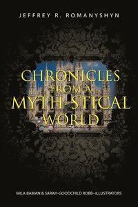 bokomslag Chronicles from a Myth-Stical World