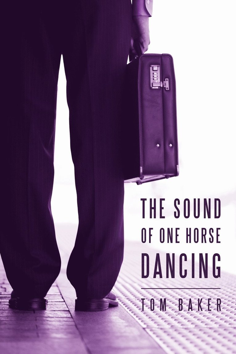 Tom Baker - Sound of One Horse Dancing, Häftad