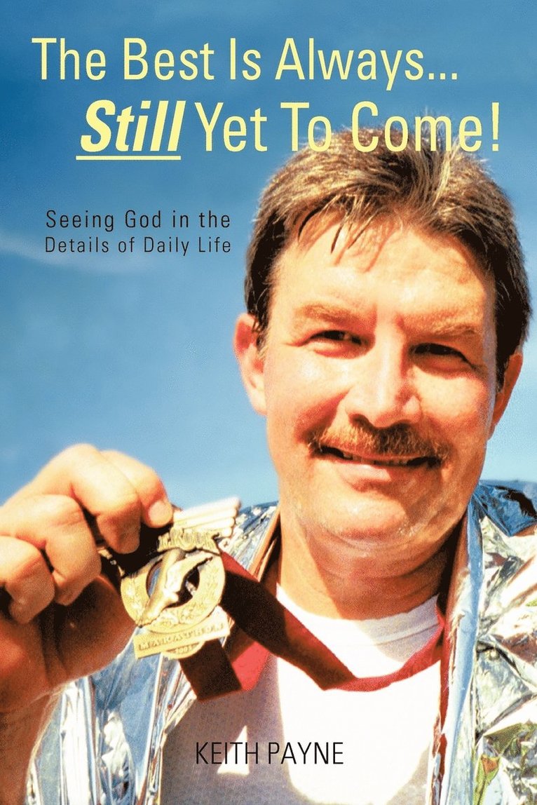 Keith Payne - Best Is Always... Still Yet to Come!, Häftad