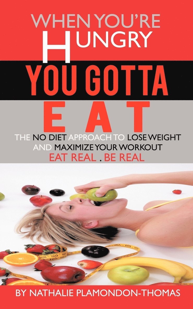 Nathalie Plamondon-Thomas - When You're Hungry, You Gotta Eat, Häftad