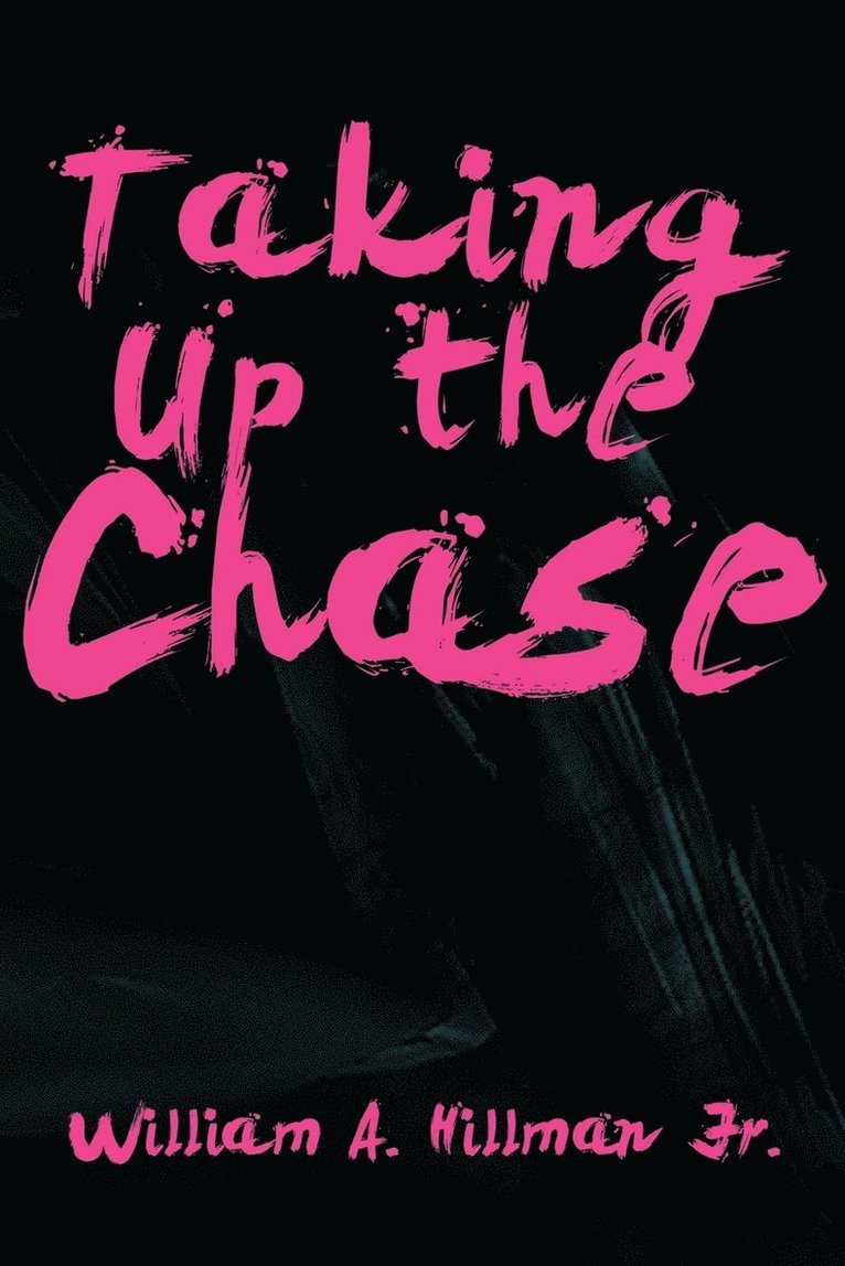 William A Hillman, William A. Hillman - Taking Up the Chase, Häftad