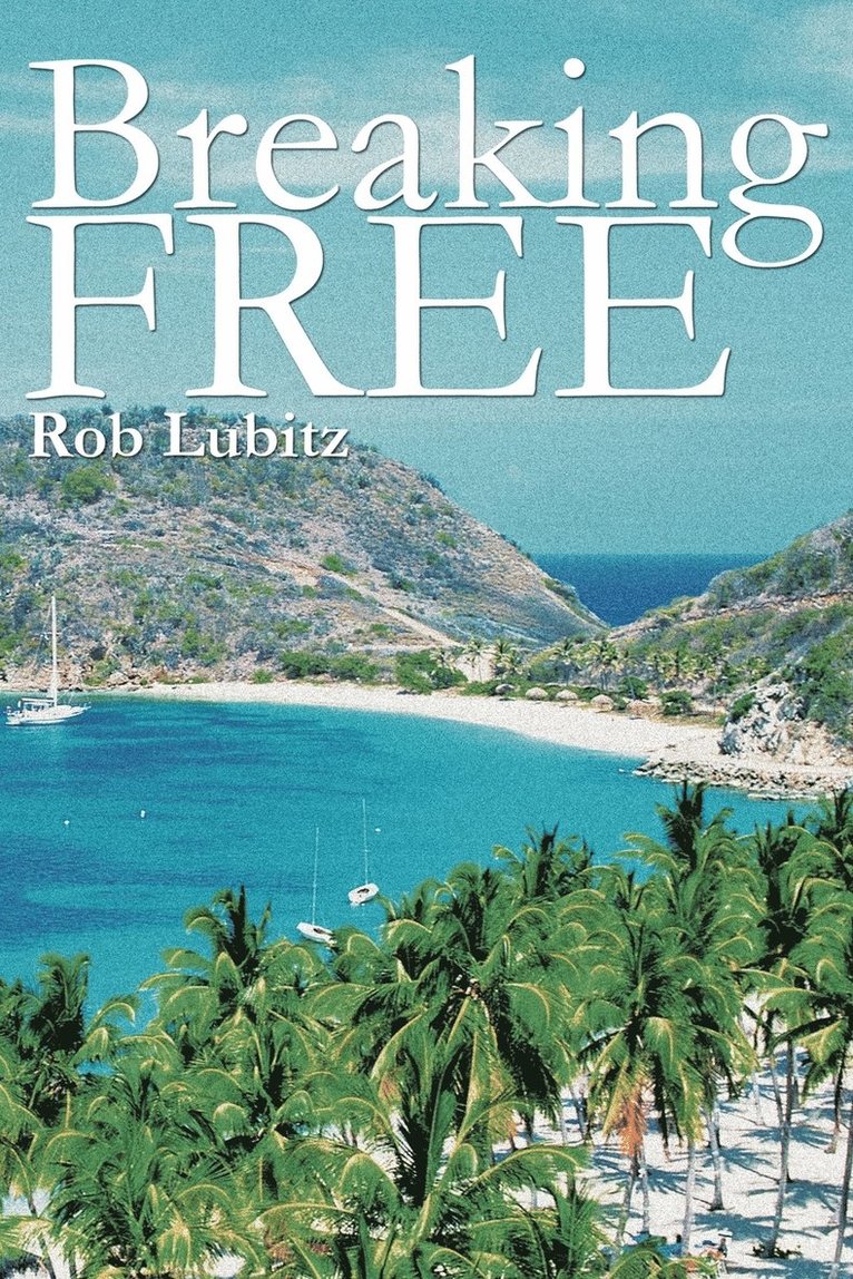 Rob Lubitz - Breaking Free, Häftad