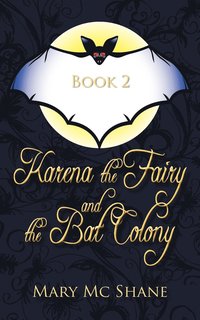 bokomslag Book 2, Karena the Fairy and the Bat Colony