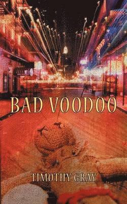 Timothy Gray - Bad Voodoo, Häftad