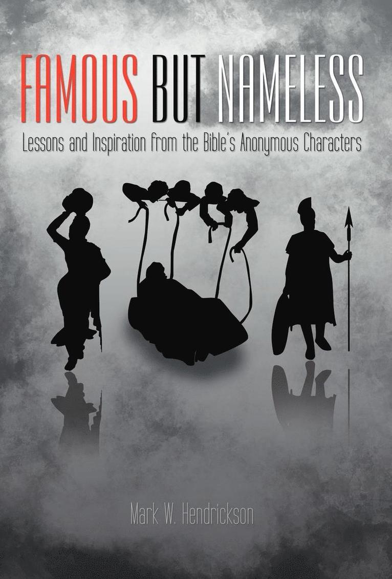 Mark W Hendrickson, Mark W. Hendrickson - Famous But Nameless, Inbunden