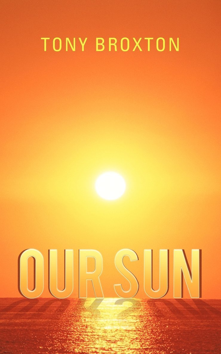 Tony Broxton - Our Sun, Häftad