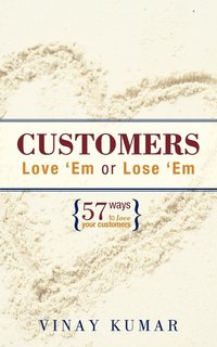 bokomslag Customers Love 'Em or Lose 'Em