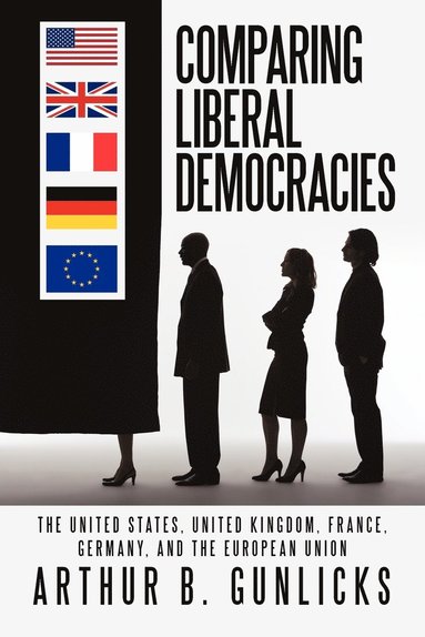 Arthur B Gunlicks - Comparing Liberal Democracies, Häftad