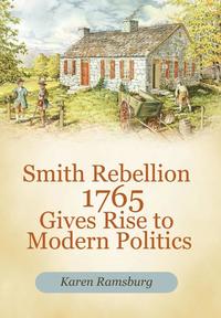 bokomslag Smith Rebellion 1765 Gives Rise to Modern Politics