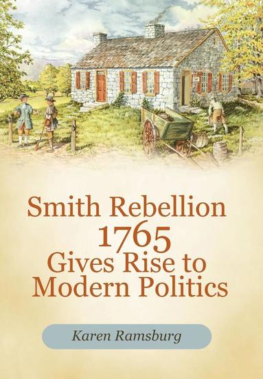 bokomslag Smith Rebellion 1765 Gives Rise to Modern Politics