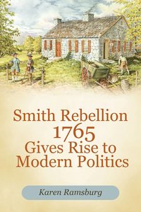 bokomslag Smith Rebellion 1765 Gives Rise to Modern Politics