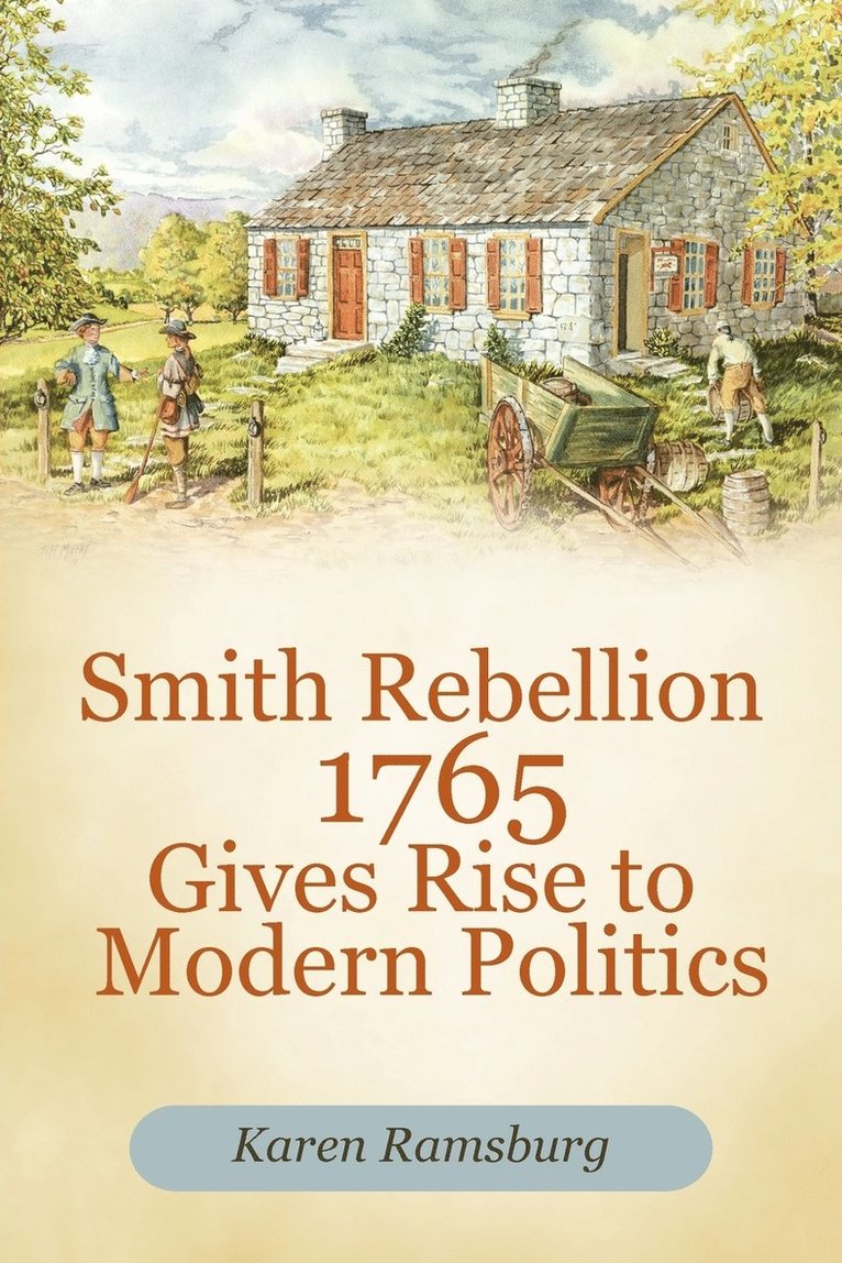 Smith Rebellion 1765 Gives Rise to Modern Politics 1