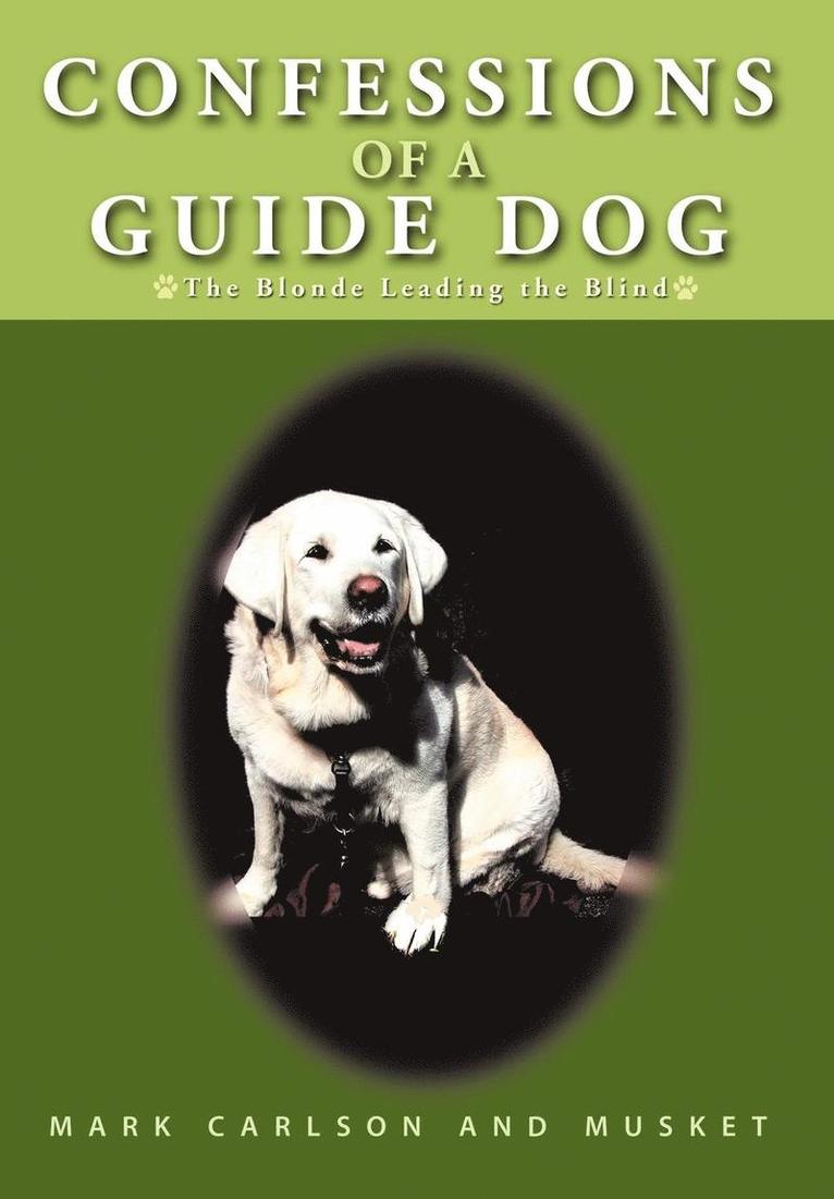 Mark Carlson, Musket - Confessions of a Guide Dog, Inbunden