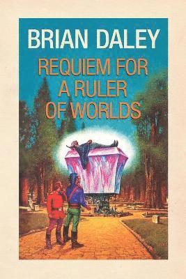 Brian Daley - Requiem for a Ruler of Worlds, Häftad