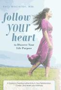 bokomslag Follow Your Heart to Discover Your Life Purpose