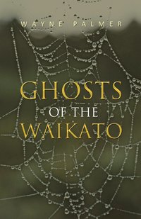 bokomslag Ghosts of the Waikato