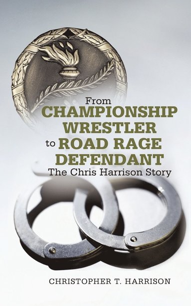 bokomslag From Championship Wrestler to Road Rage Defendant