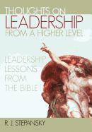 R J Stepansky, R. J. Stepansky - Thoughts on Leadership from a Higher Level, Inbunden
