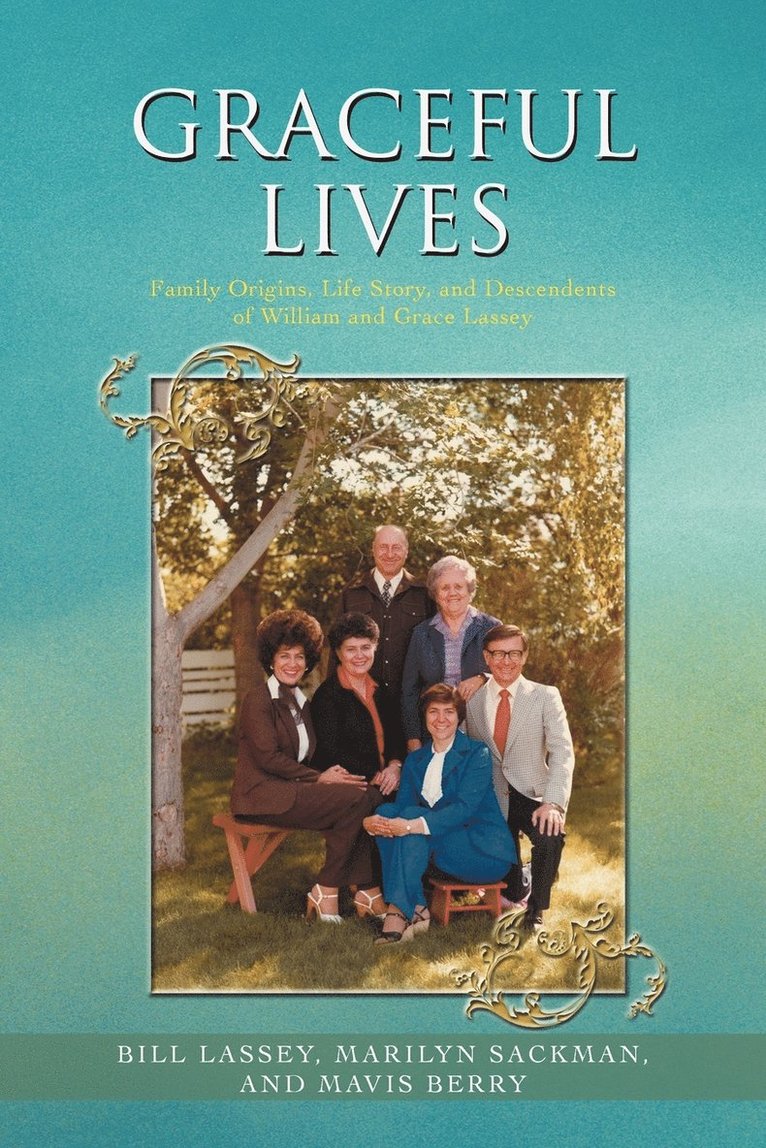 Bill Lassey, Marilyn Sackman, Mavis Berry - Graceful Lives, Häftad