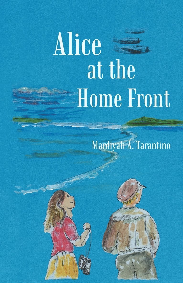 Mardiyah A Tarantino, Mardiyah A. Tarantino - Alice at the Home Front, Häftad