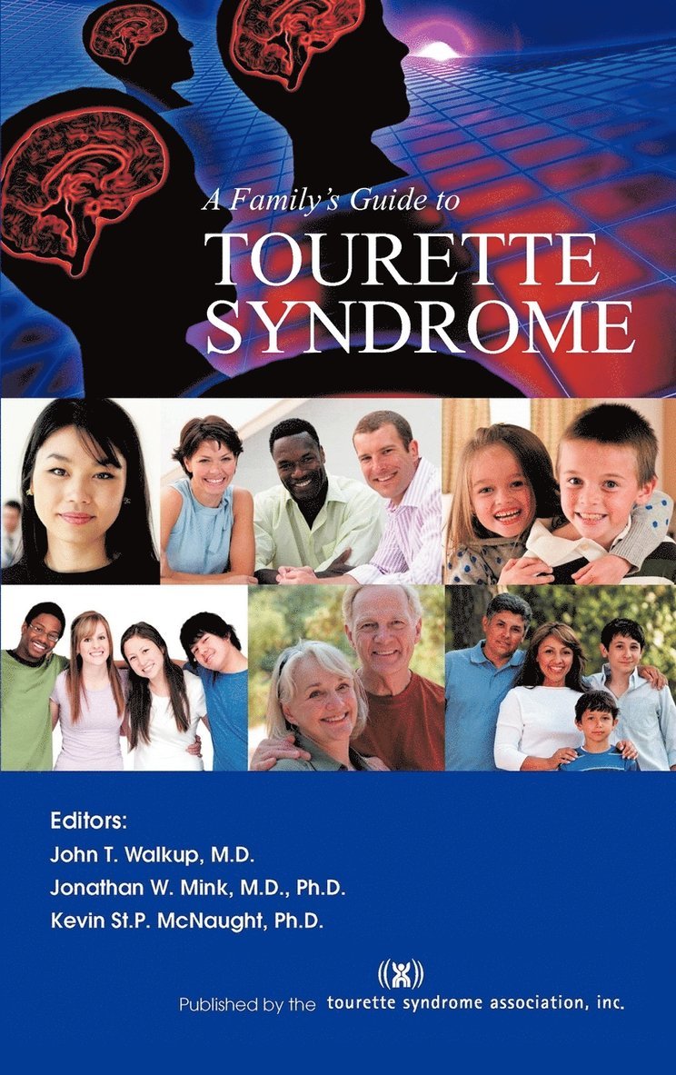 John T Walkup, Jonathan W Mink, Kevin McNaught, John T. Walkup, Jonathan W. Mink - Family's Guide to Tourette Syndrome, Inbunden