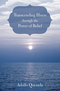 bokomslag Transcending Illness Through the Power of Belief
