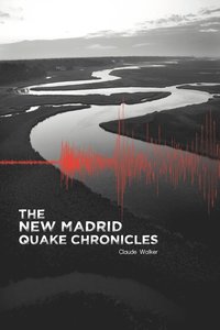 bokomslag The New Madrid Quake Chronicles