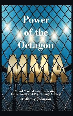 Anthony Johnson - Power of the Octagon, Inbunden