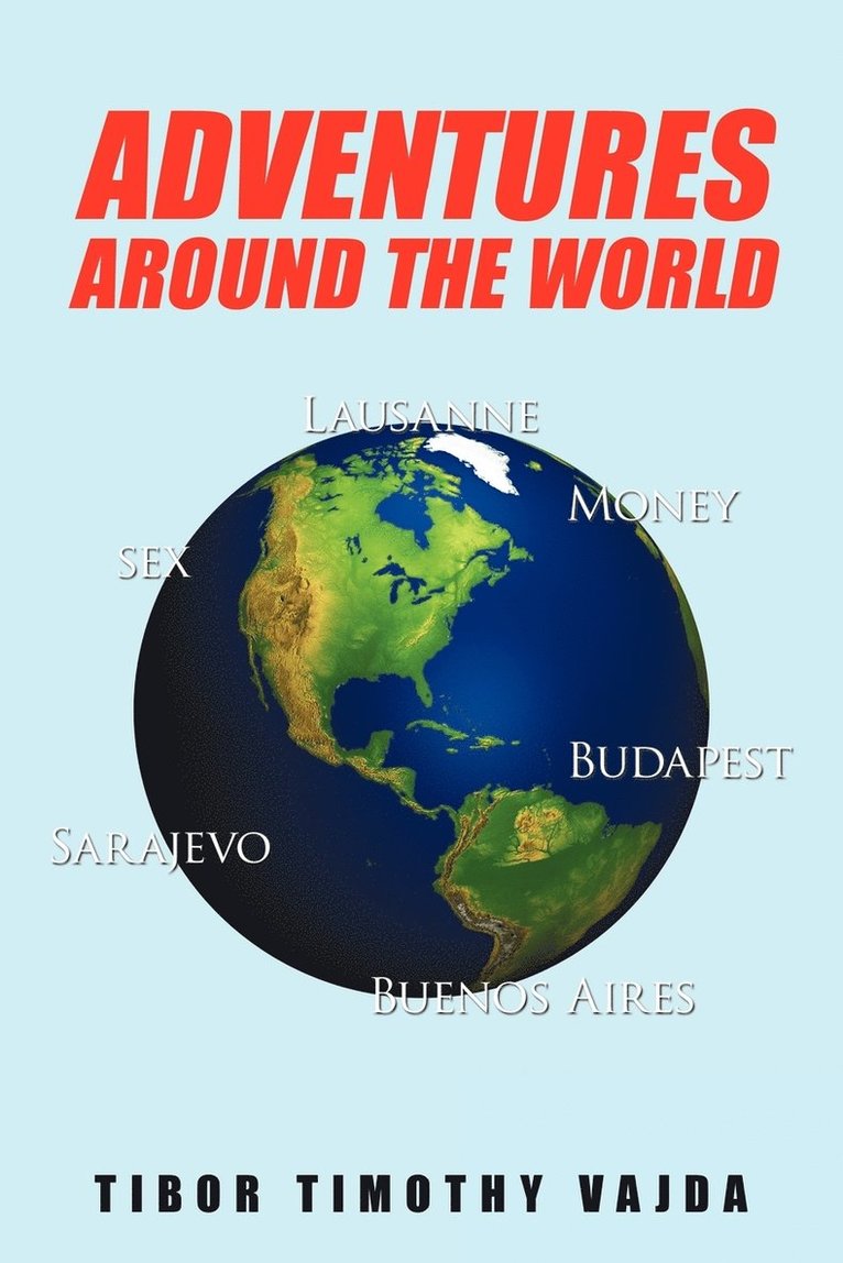 Tibor Timothy Vajda - Adventures Around the World, Häftad