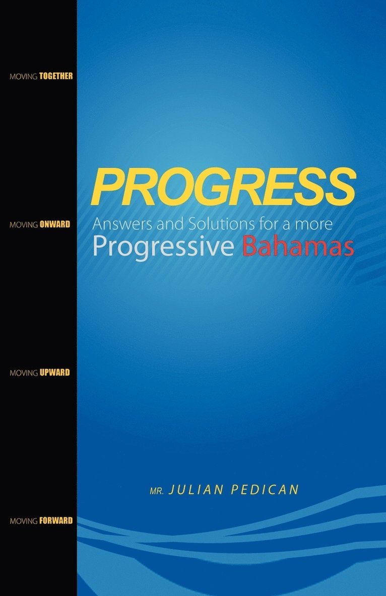 PROGRESS Answers and Solutions for a more Progressive Bahamas 1