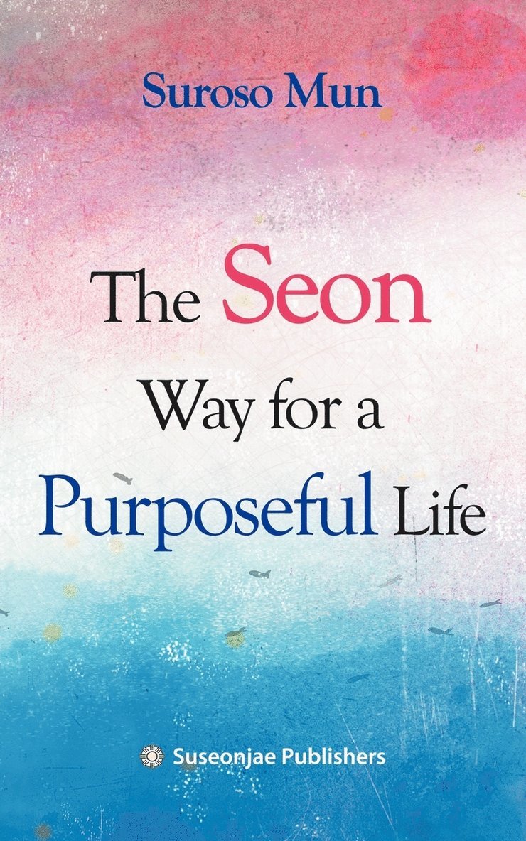 The Seon Way for a Purposeful Life 1