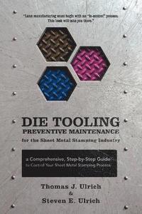 bokomslag Die Tooling Preventive Maintenance for the Sheet Metal Stamping Industry