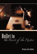 Bullet to the Heart of the Matter 1