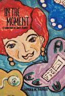Sandra M Bringer, Sandra M. Bringer - In the Moment, Inbunden
