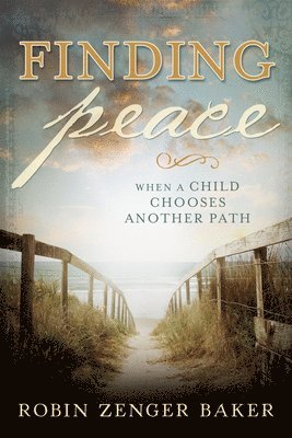 Finding Peace: When a Child Chooses Another Path