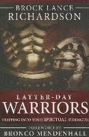 bokomslag Latter-Day Warrior: Stepping Into Your Spiritual Strength